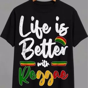 Life Is Better with Reggae – Unisex Graphic T-Shirt